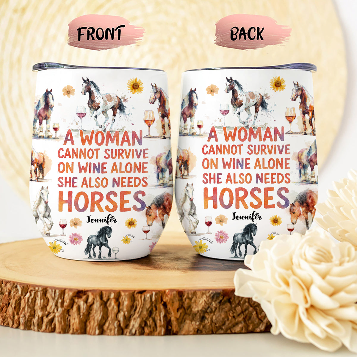 A Woman Cannot Survive On Wine Alone She Also Needs Horses - Personalized Horse Wine Tumbler