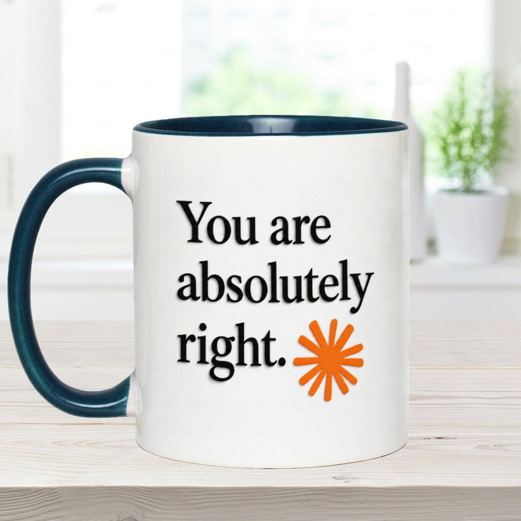 You Are Absolutely Right. - Personalized Colleague Accent Mug