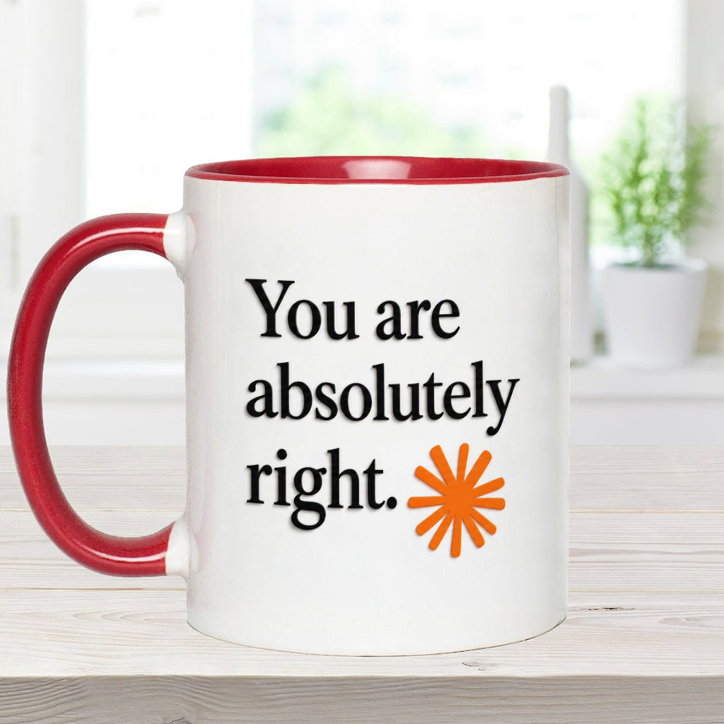 You Are Absolutely Right. - Personalized Colleague Accent Mug