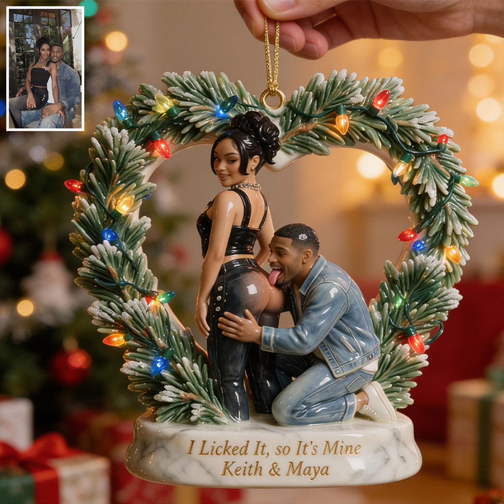 I Licked It, So It's Mine - Personalized Spicy Couple Premium 3D Ornament