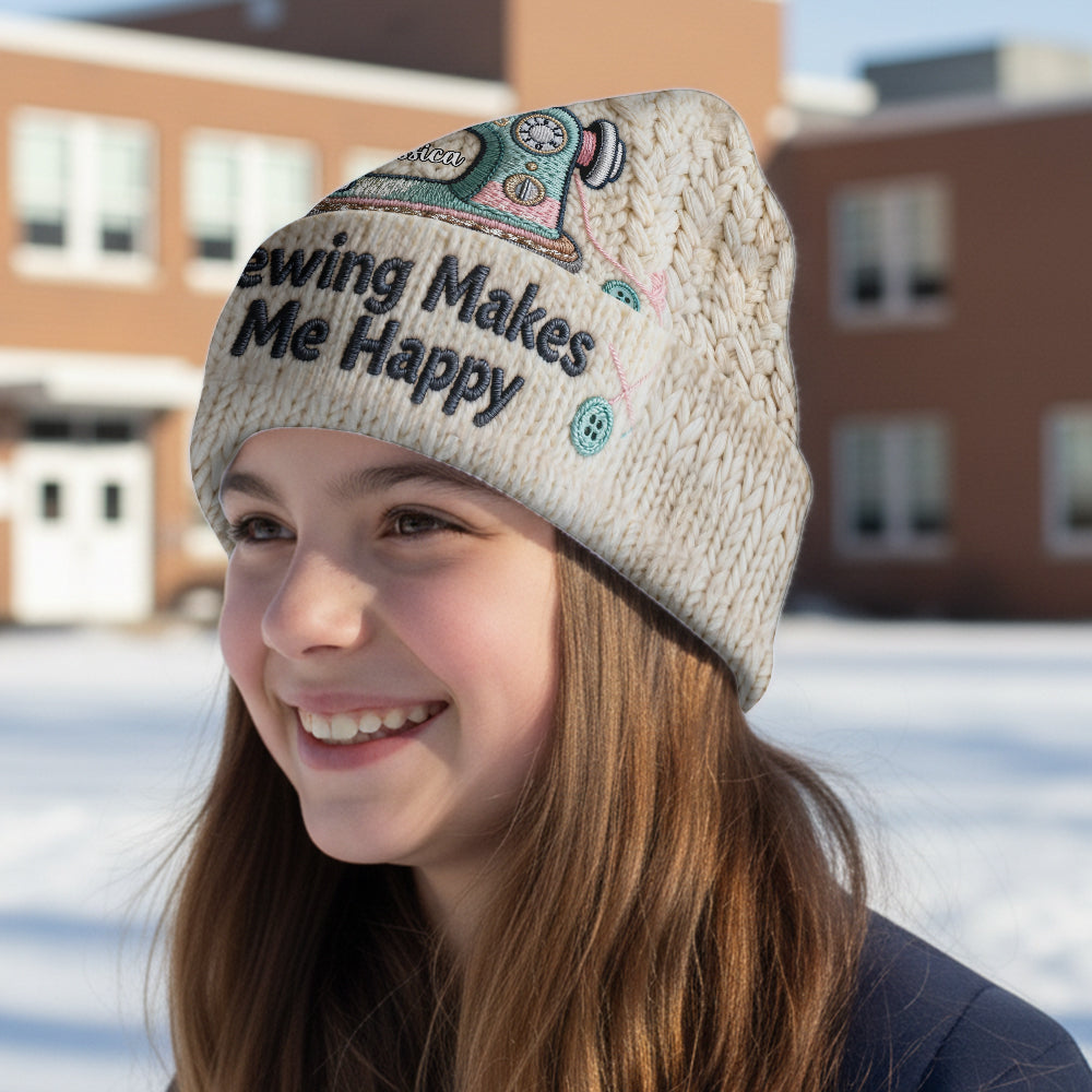 Sewing Makes Me Happy - Personalized Sewing Beanie Hat