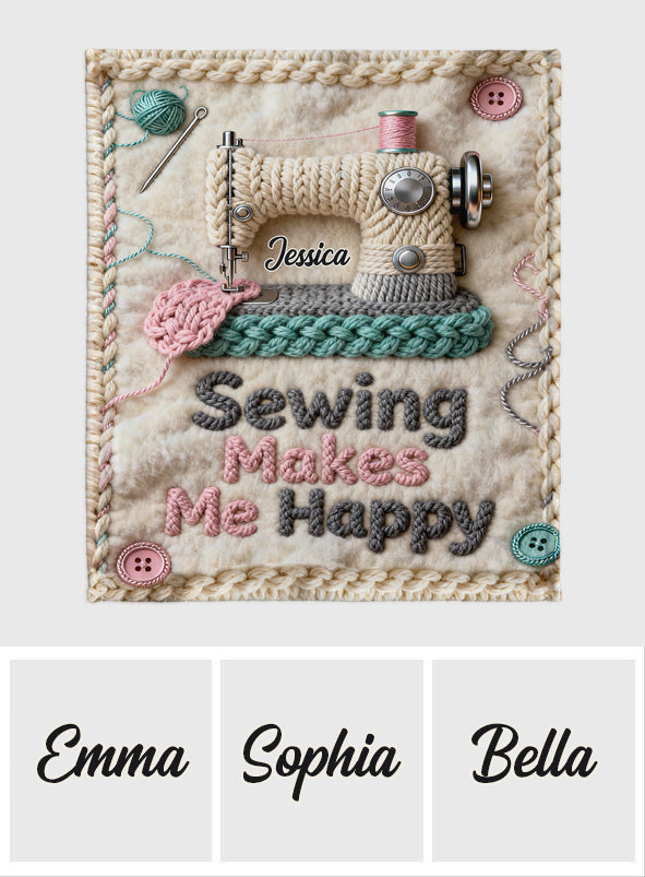 Sewing Makes Me Happy - Personalized Sewing Blanket
