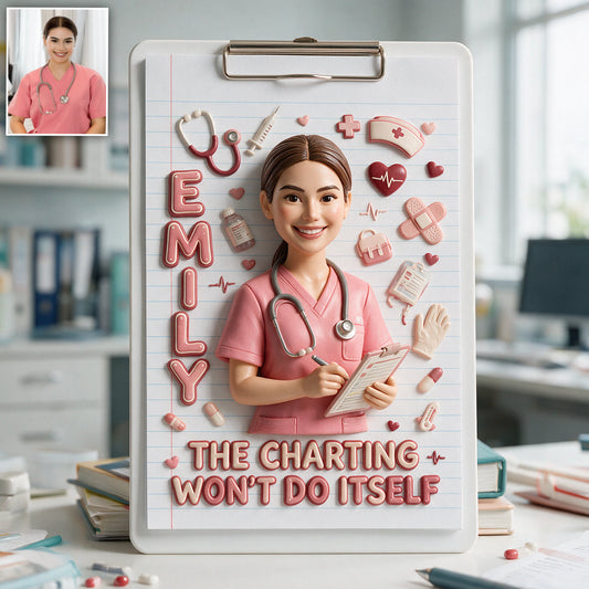Die Chartierung macht sich nicht von selbst - Personalisierte Krankenschwester-Clipboard