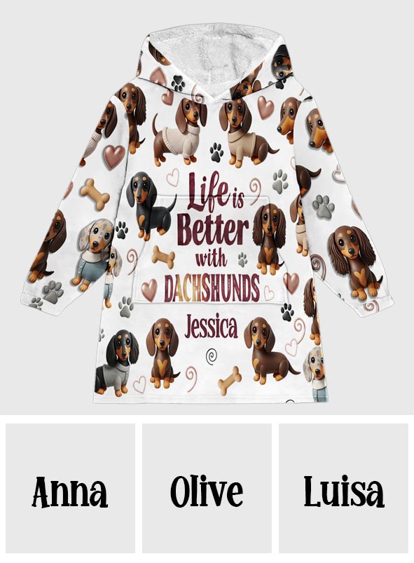 Life Is Better With Dogs - Personalized Dachshund Blanket Hoodie