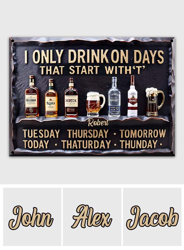 Days Start With T - Personalized Wine Rectangle Metal Sign