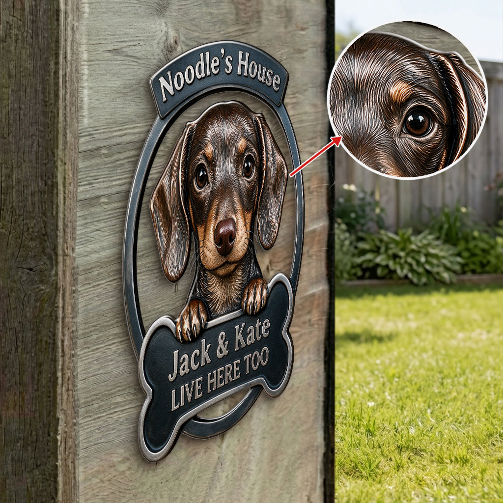 My House - Personalized Dog 3D Printed Cut Metal Sign