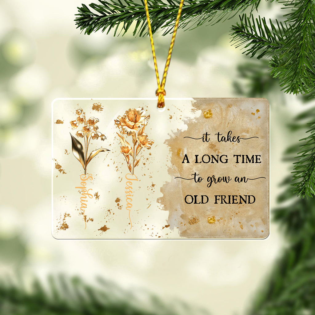 It Takes A Long Time To Grow An Old Friend Birth Flower - Personalized Bestie Transparent Ornament