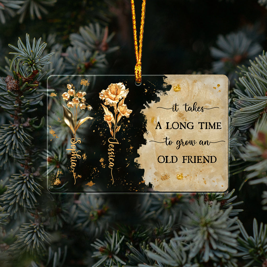 It Takes A Long Time To Grow An Old Friend Birth Flower - Personalized Bestie Transparent Ornament