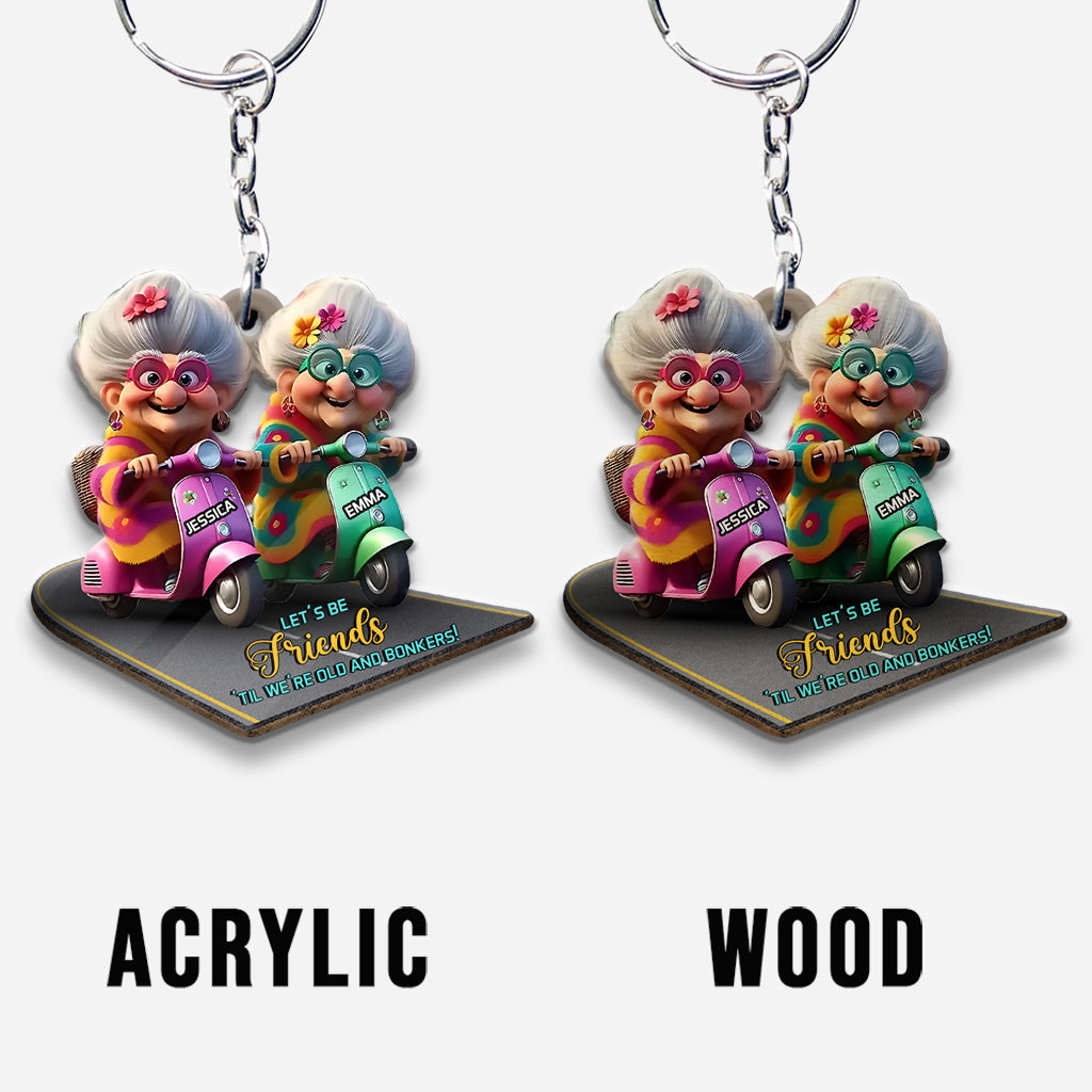 Lass uns Freunde bleiben, bis wir alt und verrückt sind – personalisierter Freundschafts-Schlüsselanhänger