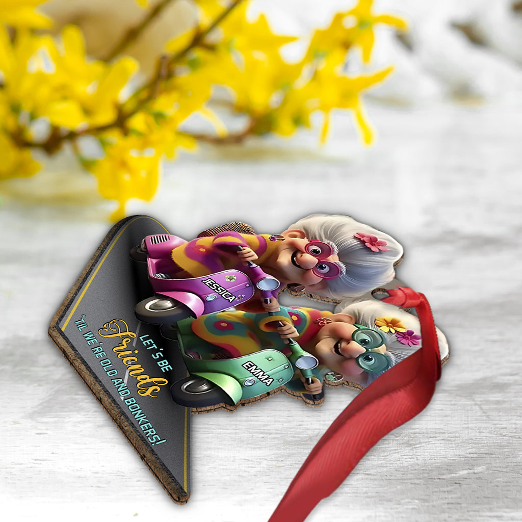 Lass uns Freunde bleiben, bis wir alt und verrückt sind – personalisierter Freundschaftsanhänger