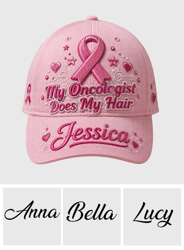My Oncologist Does My Hair Hat - Personalized Breast Cancer Awareness Classic Cap