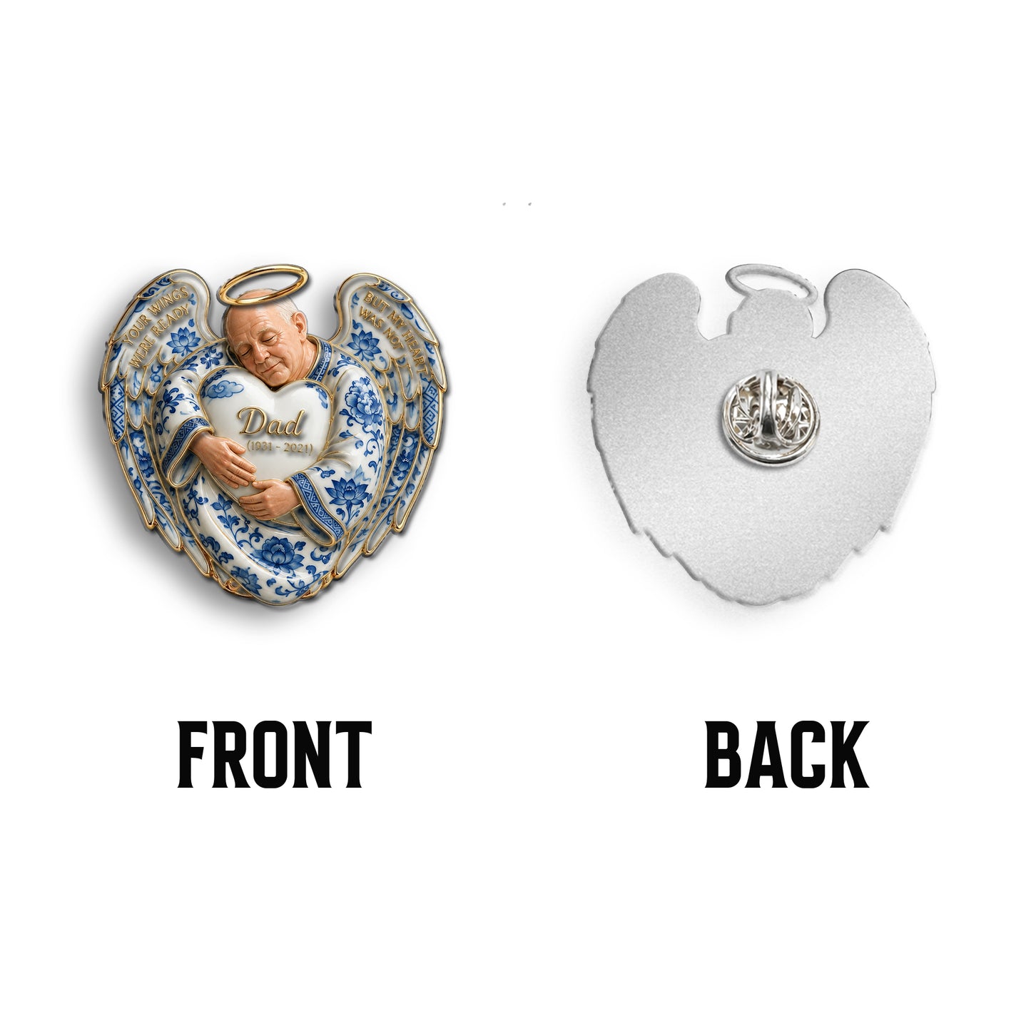 Your Wings Were Ready But My Heart Was Not - Personalized Memorial 3D Embossed Enamel Pin