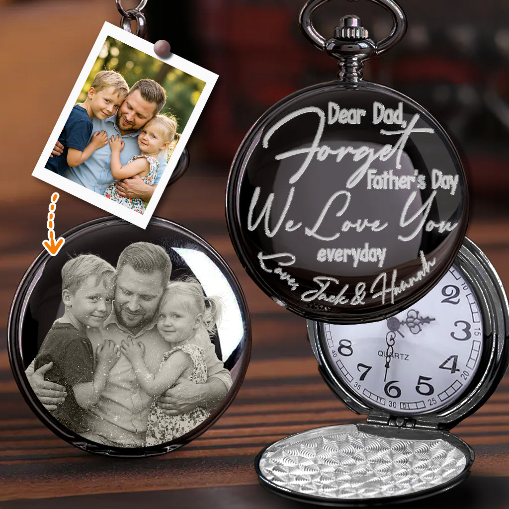 Vergiss den Vatertag, wir lieben dich jeden Tag – personalisierte Taschenuhr für Väter