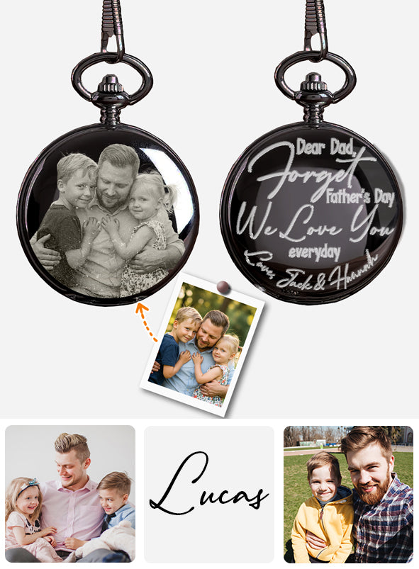 Vergiss den Vatertag, wir lieben dich jeden Tag – personalisierte Taschenuhr für Väter