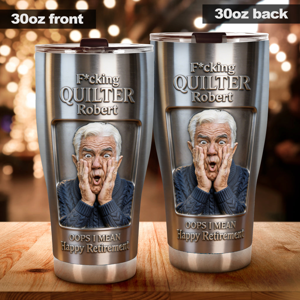 F*cking Quilter Happy Retirement - Personalized Retired Tumbler