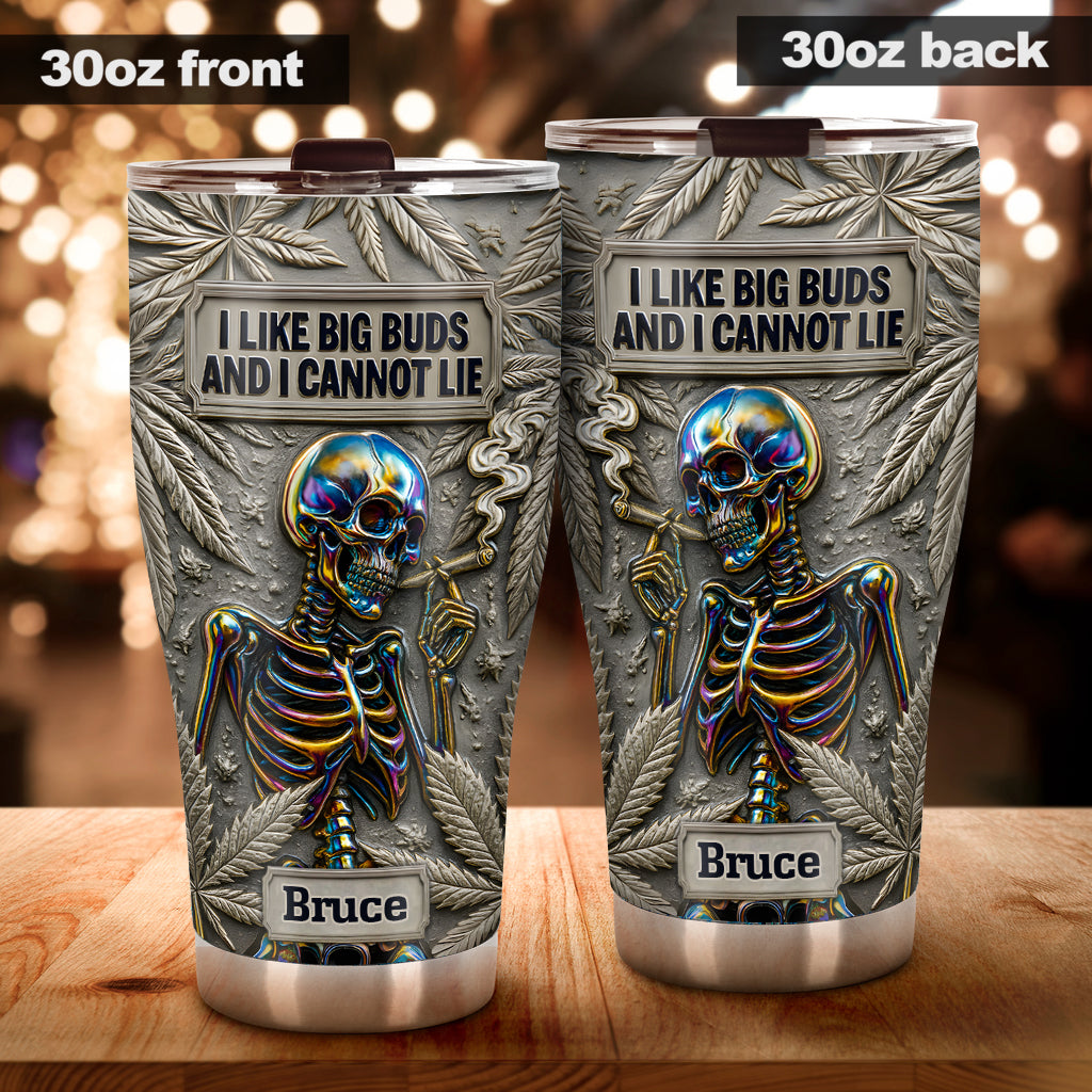 Ich mag große Buds und ich kann es nicht leugnen - personalisierter Weed-Becher