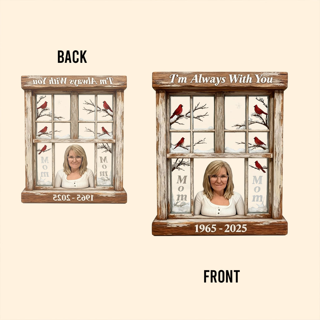 I'm Always With You - Personalized Memorial Custom Shaped Acrylic Plaque