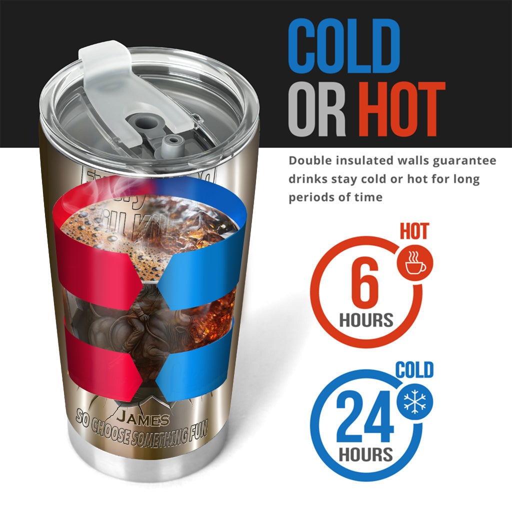 Alles kann dich umbringen, also wähle etwas Lustiges – personalisierter Bullenreit-Trinkbecher