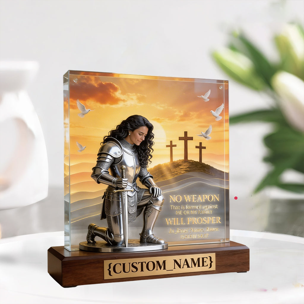 No Weapon That Is Formed Against Me Or My Family Will Prosper - Personalized Christian Custom Shaped Acrylic Plaque