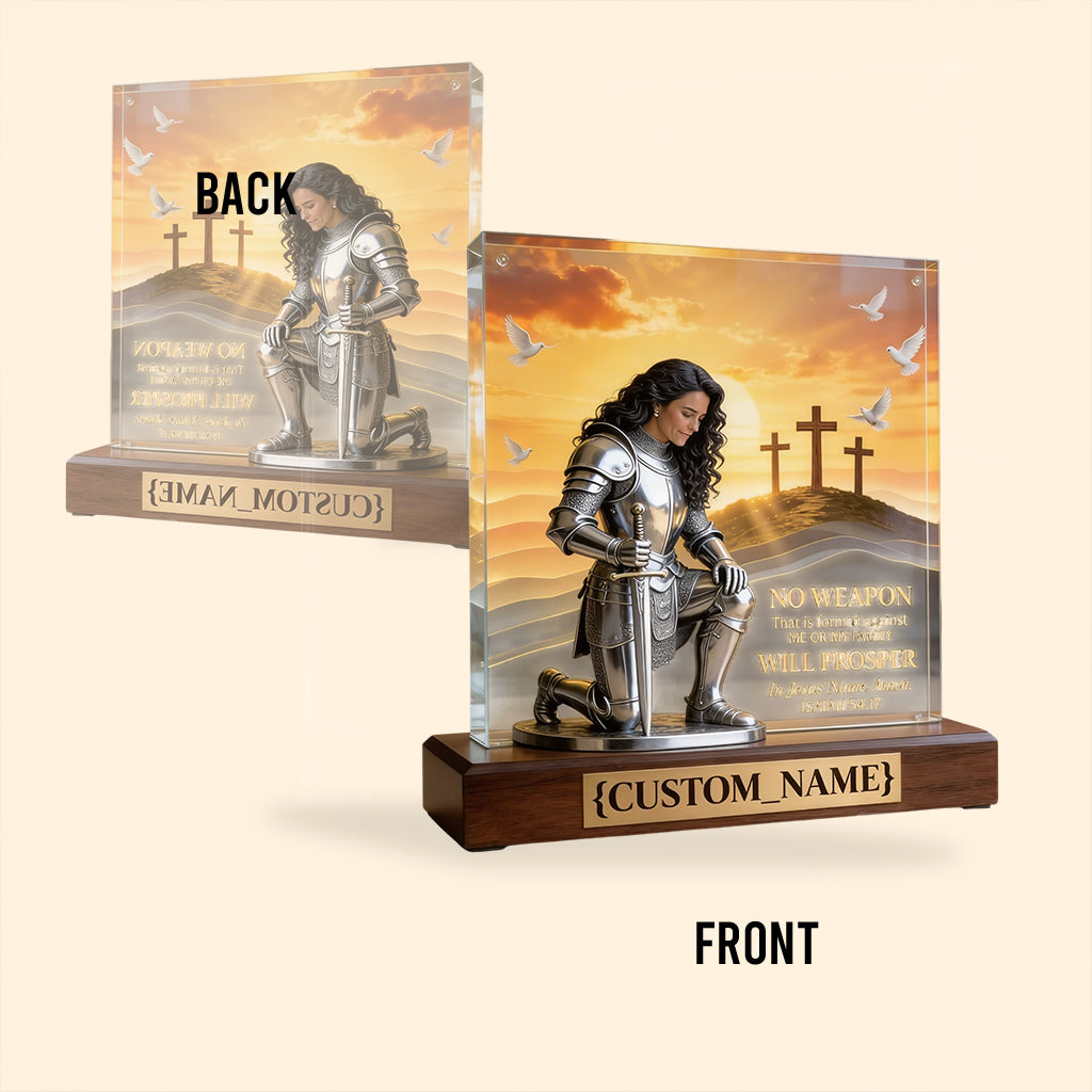 No Weapon That Is Formed Against Me Or My Family Will Prosper - Personalized Christian Custom Shaped Acrylic Plaque