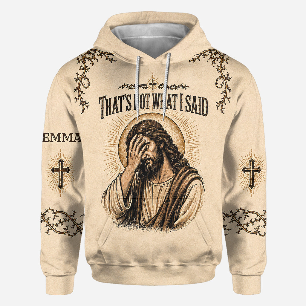 That's Not What I Said, Faith In God - Personalized Christian All Over Shirt