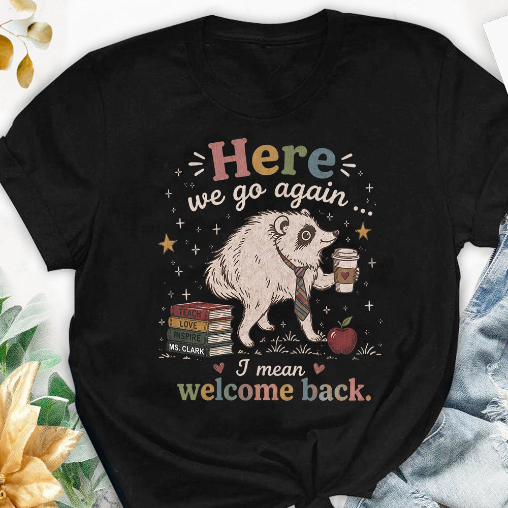 Here We Go Again Jimothy Vibes Back To School - Personalized Teacher T-shirt And Hoodie