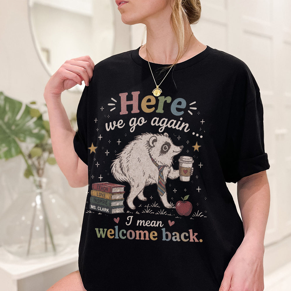 Here We Go Again Jimothy Vibes Back To School - Personalized Teacher T-shirt And Hoodie