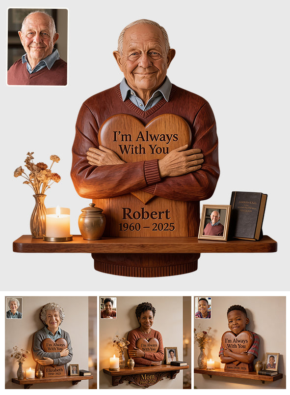 I'm Always With You - Personalized Memorial Wooden Floating Shelf