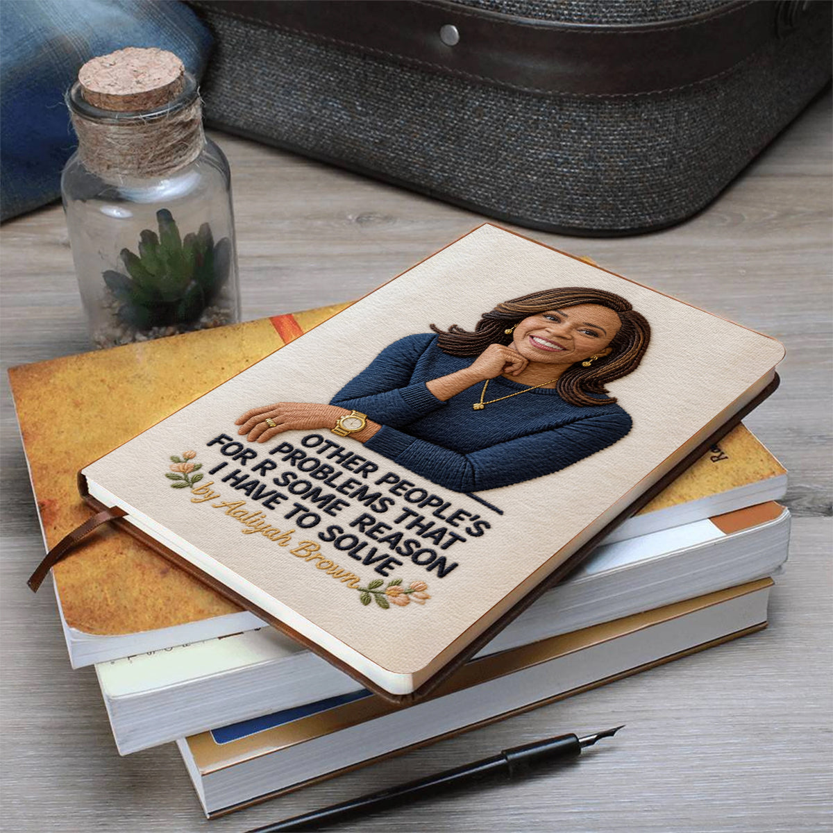 Other People's Problems That For Some Reasons I Have To Solve - Personalized Colleague Leather Journal