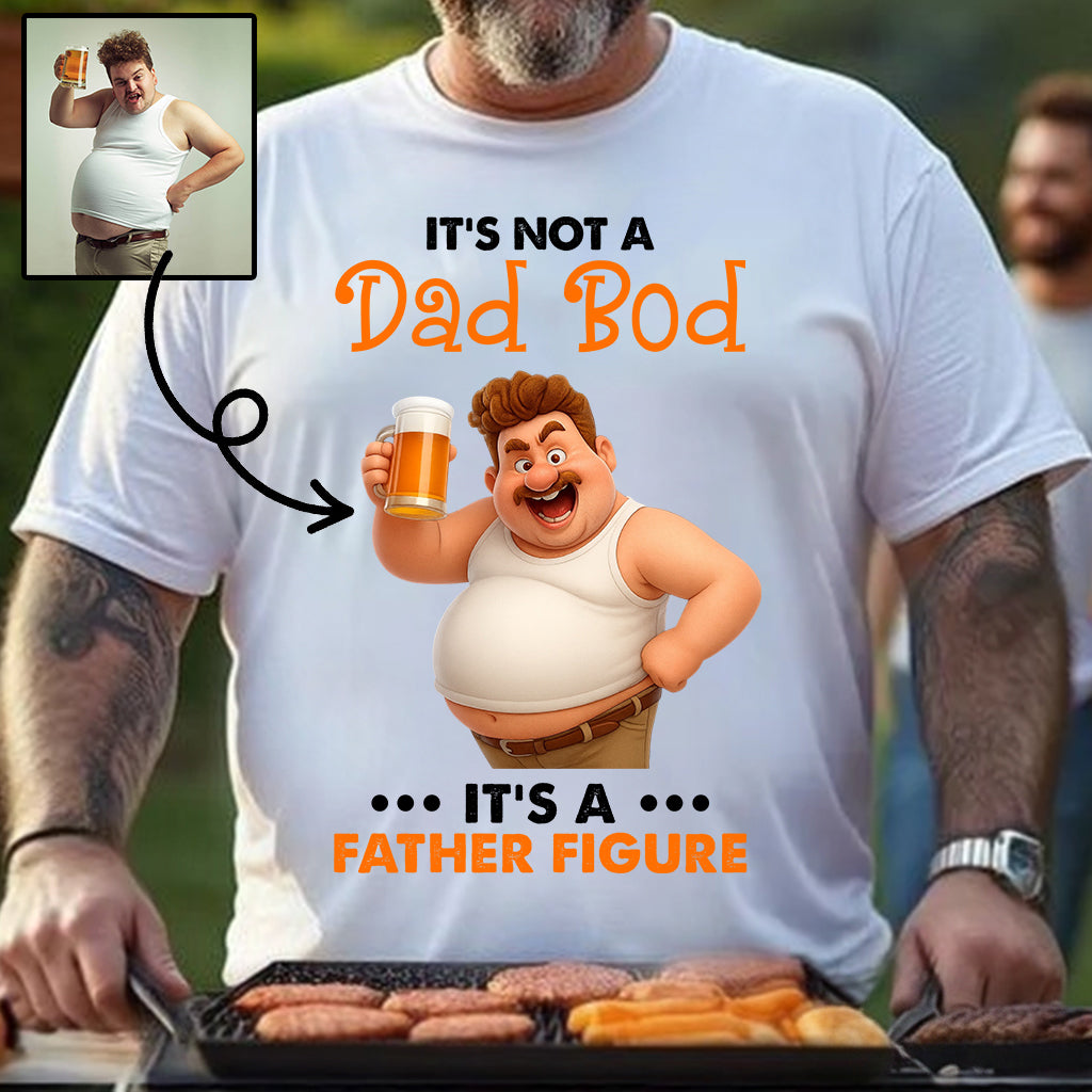 It's Not A Dad Bod It's Father Figure - Personalized Father T-shirt And Hoodie