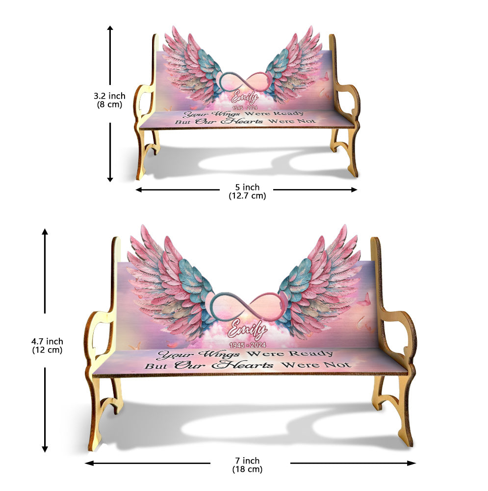 Your Wings Were Ready But Our Hearts Were Not - Personalized Memorial Wooden Bench
