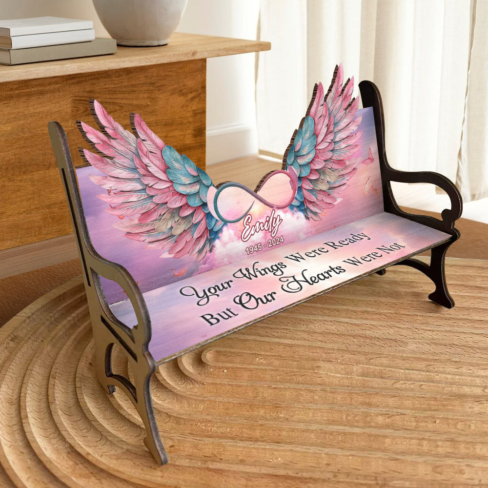 Your Wings Were Ready But Our Hearts Were Not - Personalized Memorial Wooden Bench