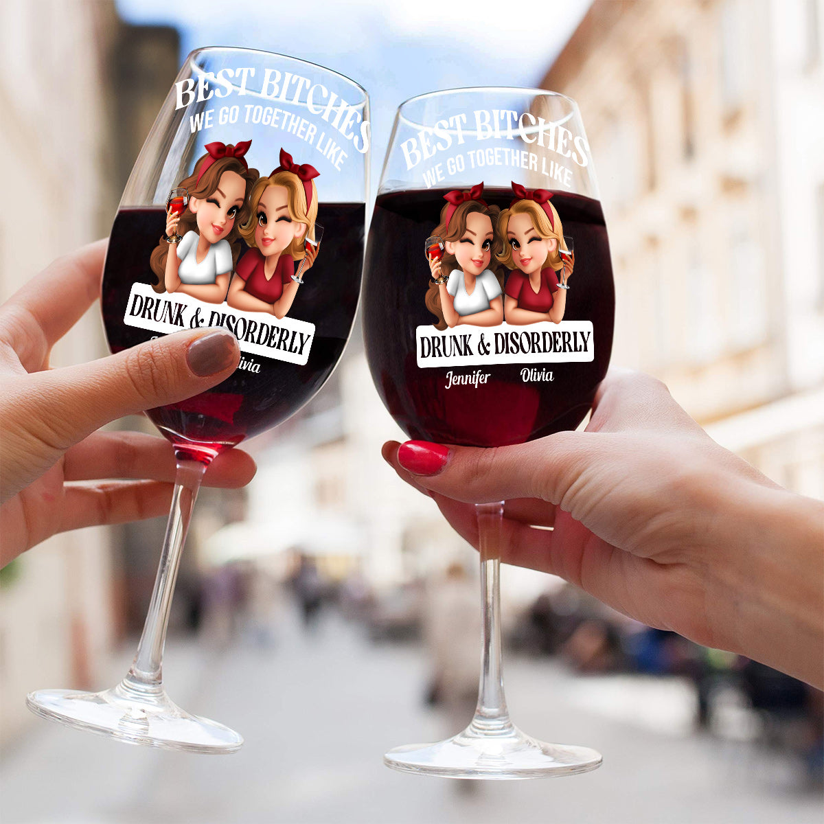We Go Together Like Drunk & Disorderly - Personalized Bestie Wine Glass With Long Stem