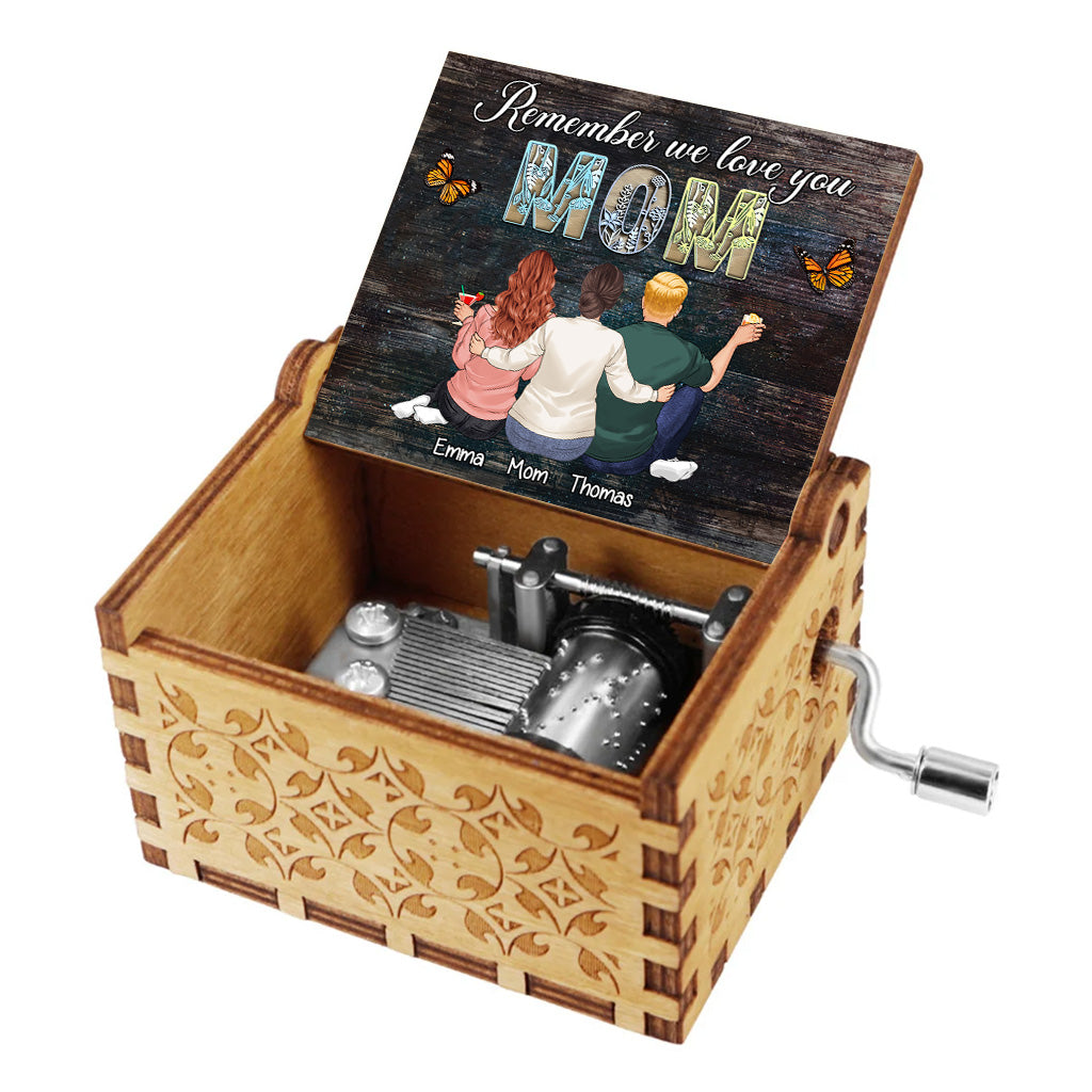 Remember We Love You - Gift for mom, grandma, aunt - Personalized Hand Crank Music Box