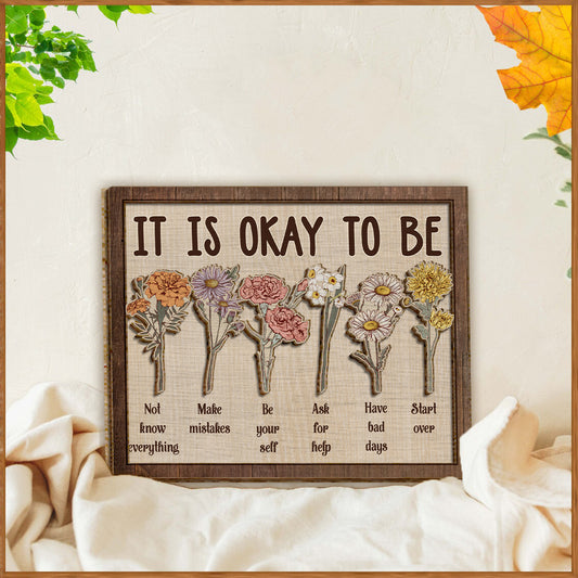It is okay to be - Personalized Mental Health Awareness 2 Layered Wood Sign / Wood Plaque