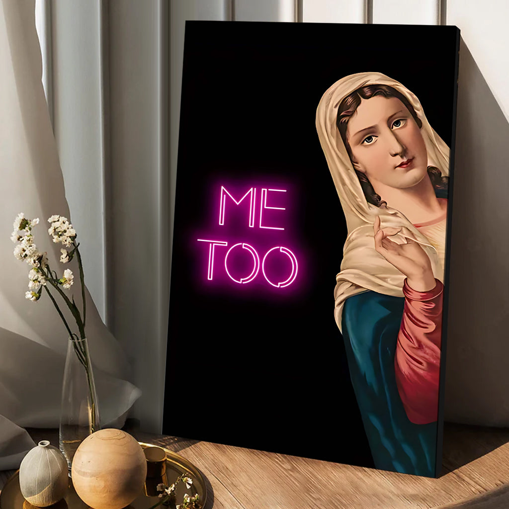 Me Too - Christian Canvas And Poster