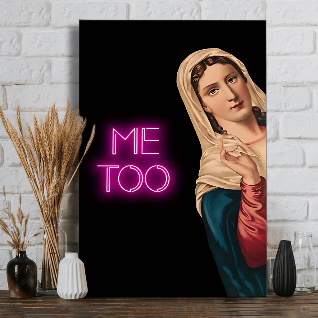 Me Too - Christian Canvas And Poster