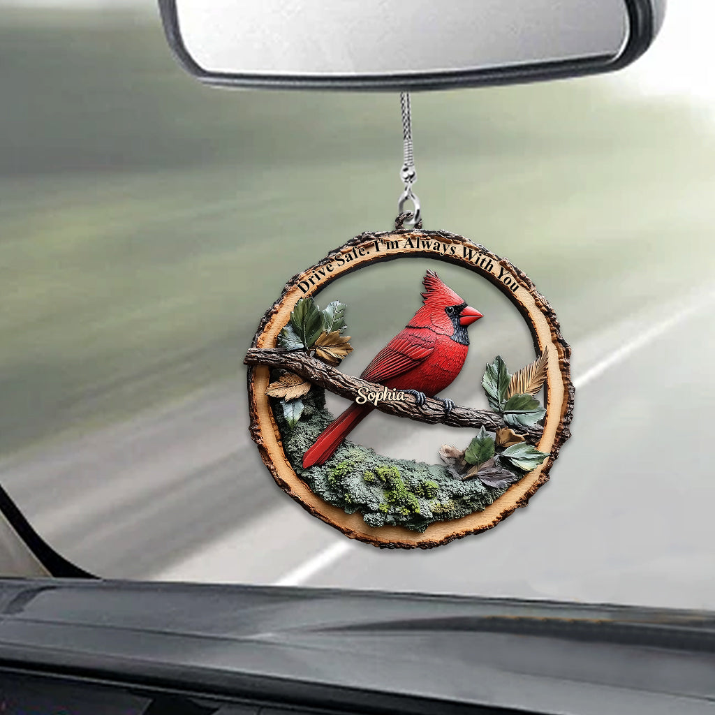 Drive Safe I'm Always With You - Personalized Memorial Car Ornament