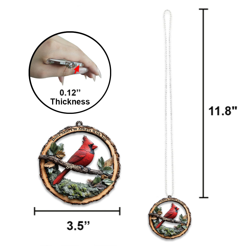 Drive Safe I'm Always With You - Personalized Memorial Car Ornament