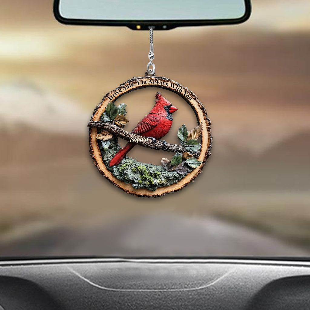 Drive Safe I'm Always With You - Personalized Memorial Car Ornament