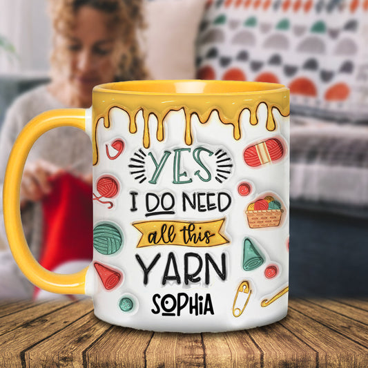 Yes I Do Need All This Yarn - Personalized Knitting Accent Mug
