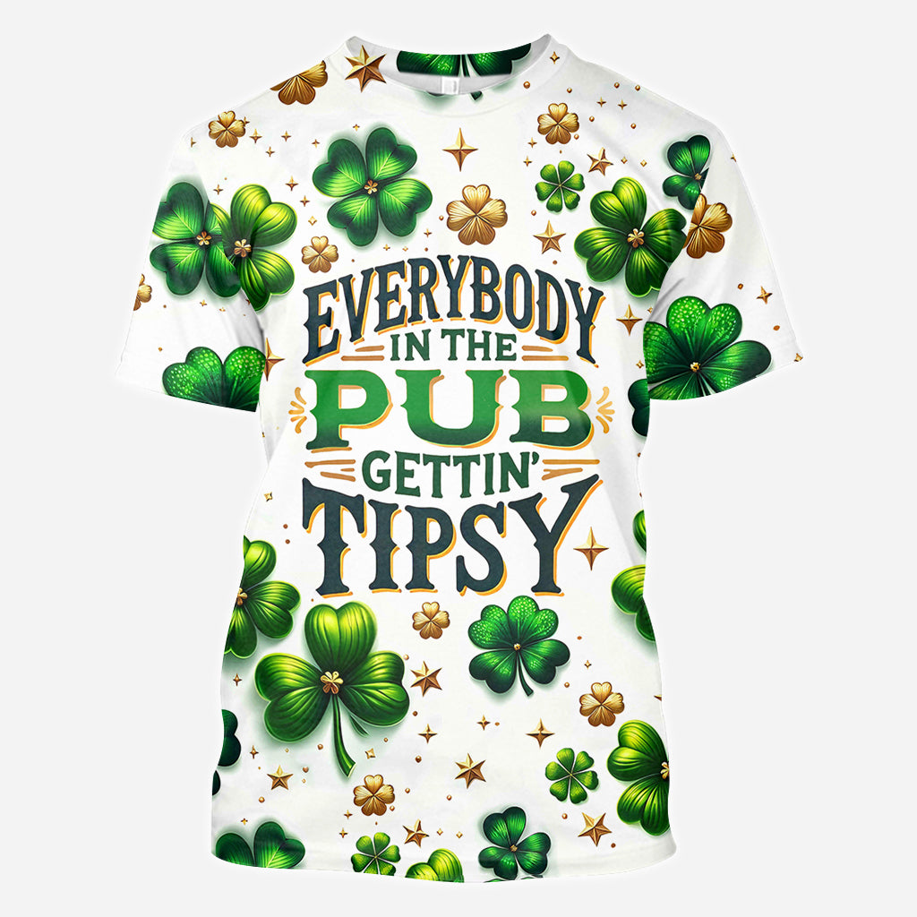 Everybody In The Pub Gettin' Tispy - Saint Patrick's Day All Over Shirt