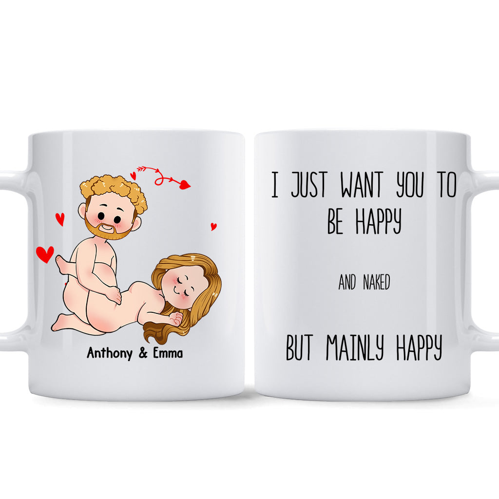 Ich will nur, dass du glücklich bist – Geschenkidee für Paare (Ehemann, Ehefrau, Freund, Freundin) – Personalisierte Tasse