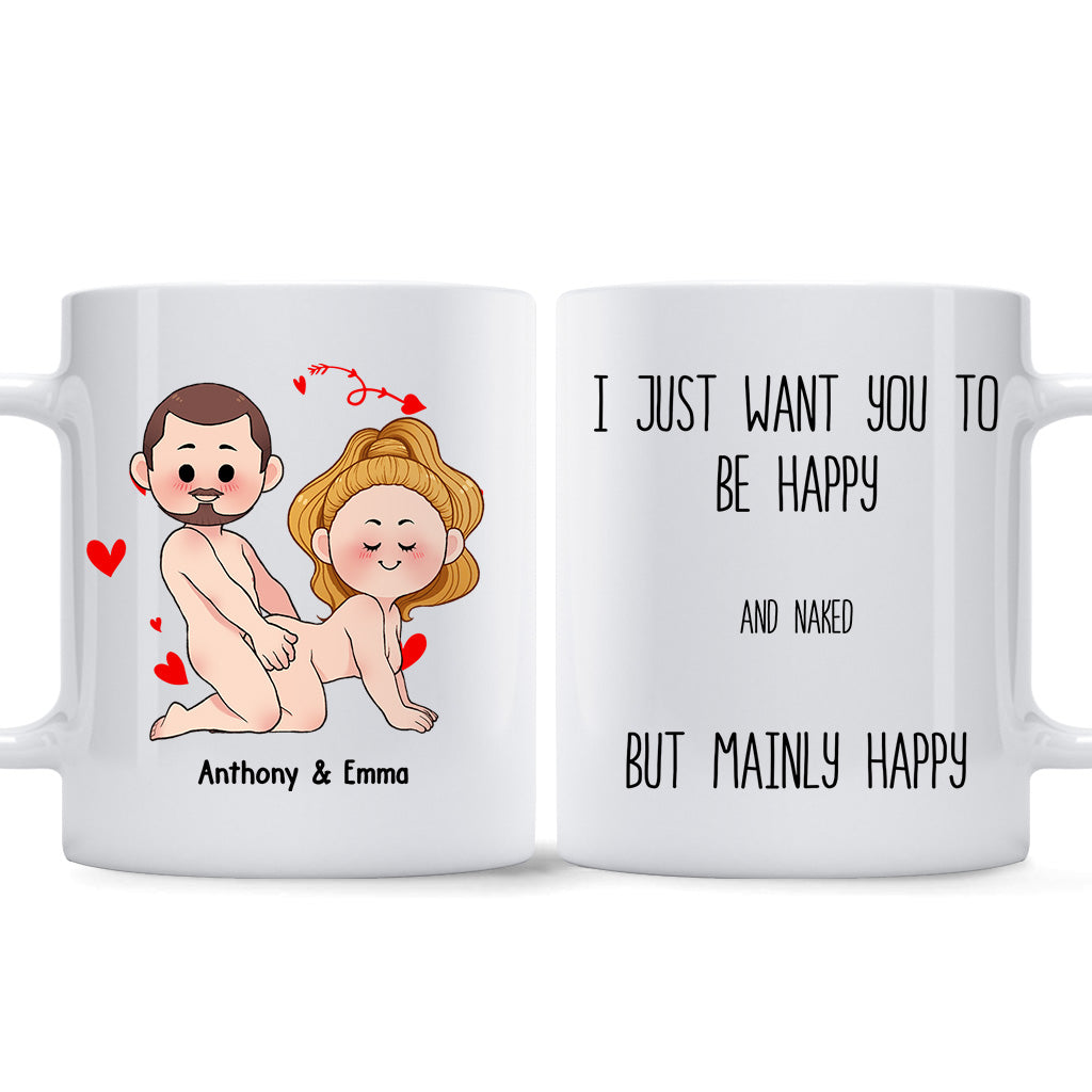 Ich will nur, dass du glücklich bist – Geschenkidee für Paare (Ehemann, Ehefrau, Freund, Freundin) – Personalisierte Tasse