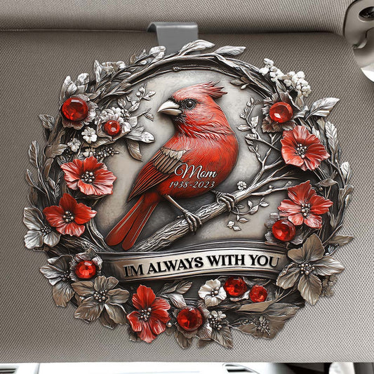 I'm Always With You - Personalized Memorial Shaped Car Visor Clip