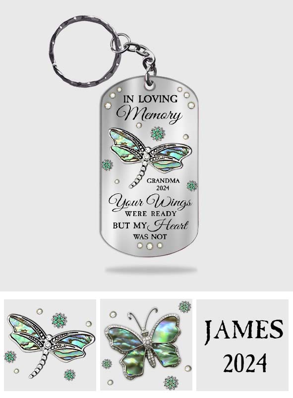 Your Wings Were Ready But My Heart Was Not - Personalized Memorial Stainless Steel Keychain