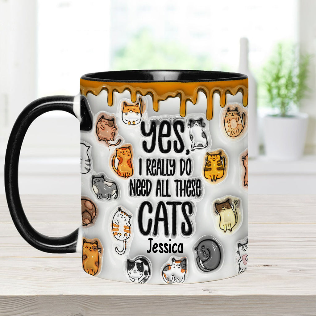 Ja, ich brauche all diese Katzen – personalisierte Tasse mit Katzenmotiv