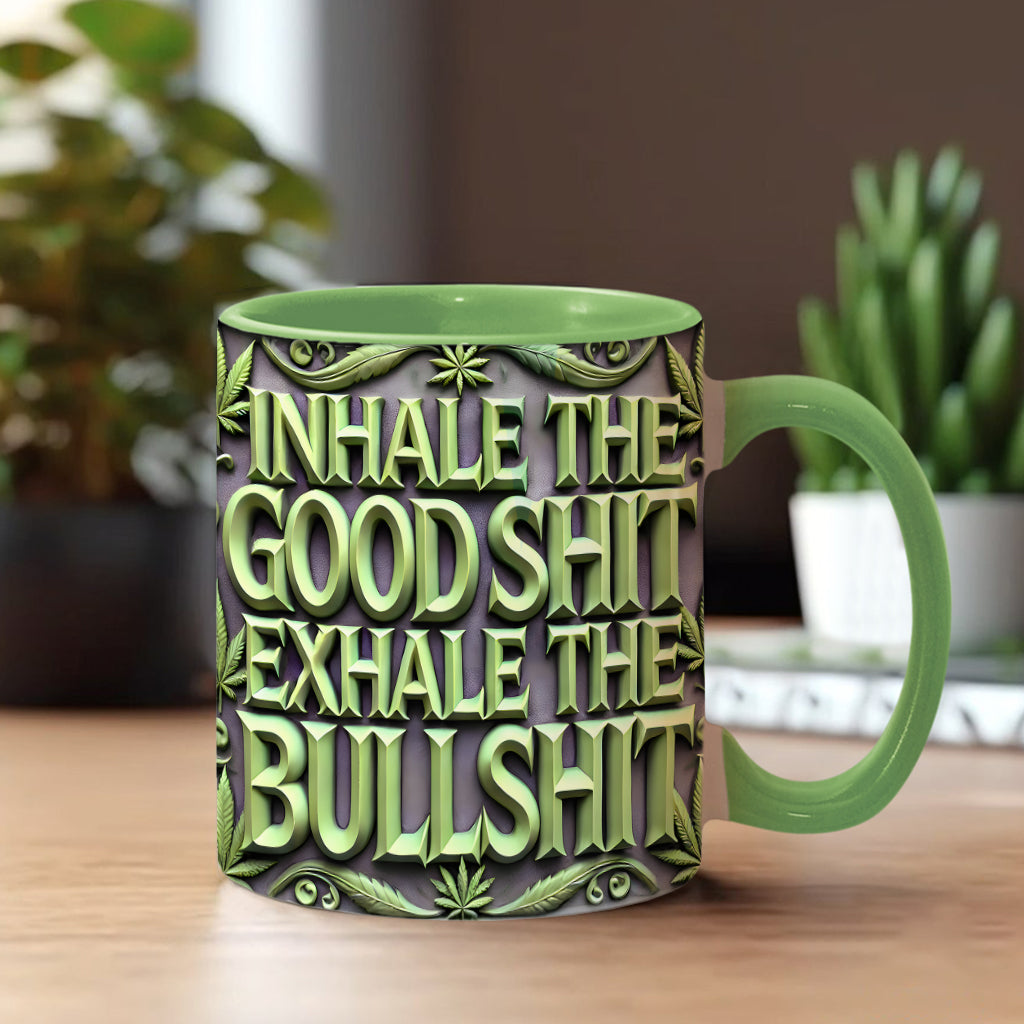 Inhale The Goodshit - Personalized Weed Accent Mug