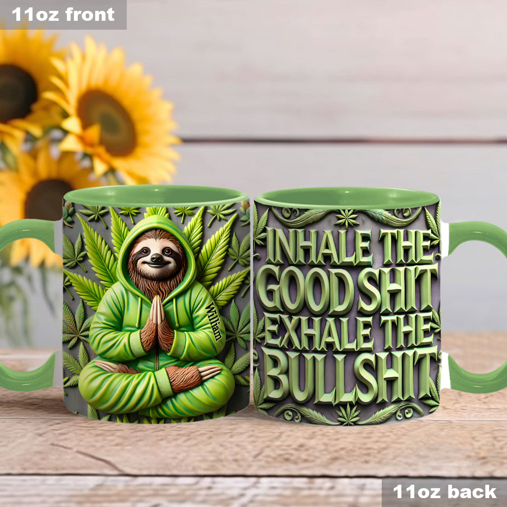 Inhale The Goodshit - Personalized Weed Accent Mug