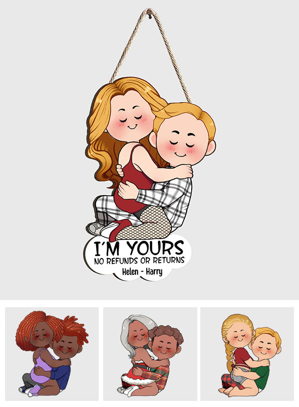 I'm Yours No Refunds Or Returns - Personalized Couple Custom Shaped Wood Sign